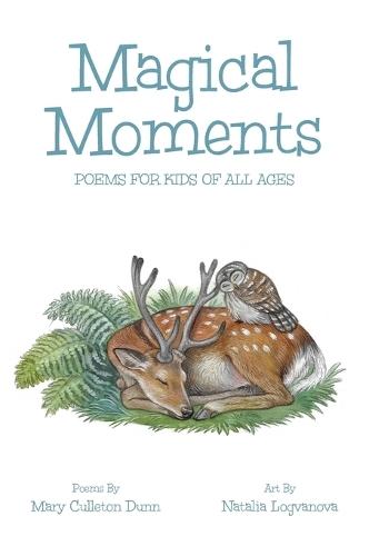 Magical Moments: Poems for Kids of All Ages