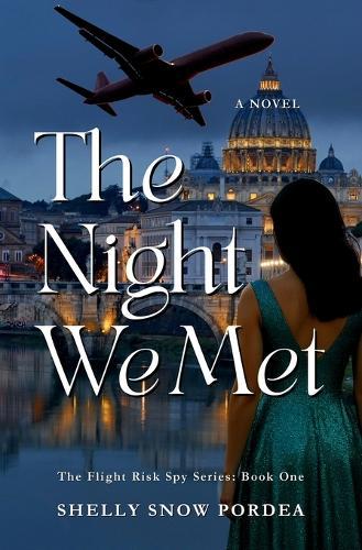 The Night We Met: A Flight Risk Spy Romance: Book One