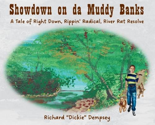 Showdown on da Muddy Banks: A Tale of Right Down, Rippin' Radical, River Rat Resolve