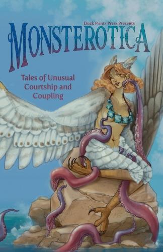 Monsterotica: Tales of Unusual Courtship and Coupling