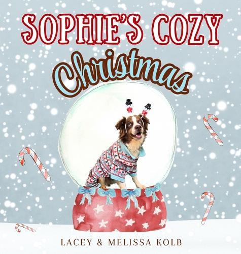 Sophie's Cozy Christmas: A Heartwarming Rhyming Tale of a Dog and Family Holiday Traditions