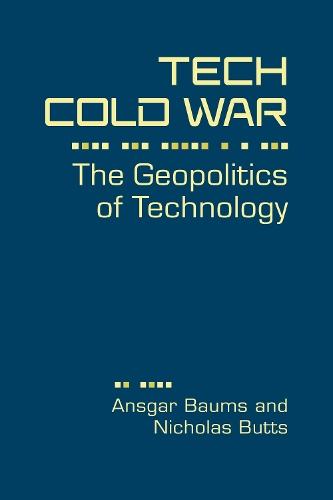 Tech Cold War: The Geopolitics of Technology