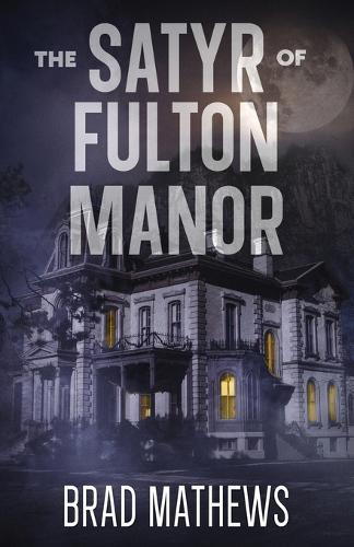 The Satyr of Fulton Manor