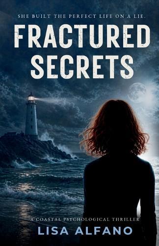 Fractured Secrets: A Coastal Psychological Thriller