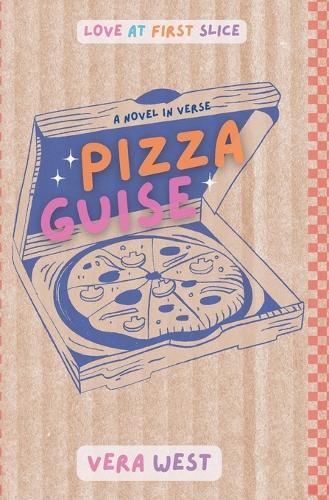 Pizza Guise: A Novel in Verse