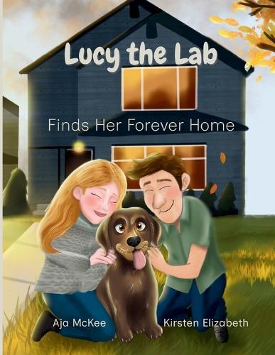 Lucy the Lab: Lucy the Lab Finds Her Forever Home