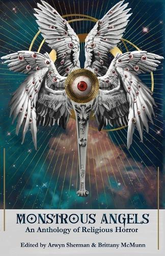 Monstrous Angels: An Anthology of Religious Horror