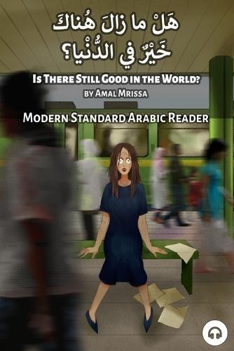Is There Still Good in the World?: Modern Standard Arabic Reader