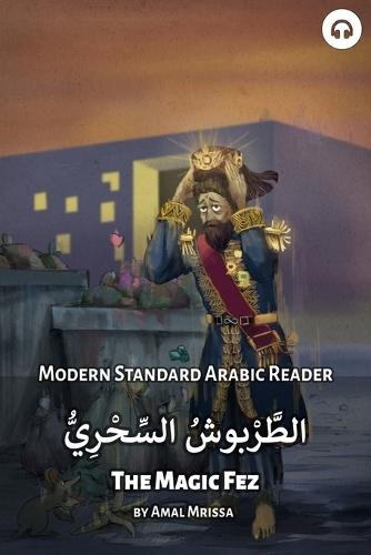 The Magic Fez: Modern Standard Arabic Reader