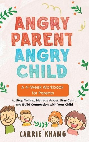 Angry Parent Angry Child Workbook Anger Management Workbook for Parents