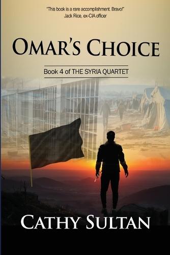 Omar's Choice: Book 4 of the Syria Quartet