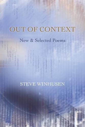 Out of Context: New & Selected Poems