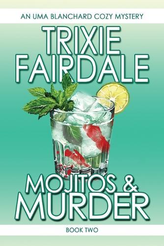 Mojitos & Murder: Book Two of the Uma Blanchard Cozy Mystery Series