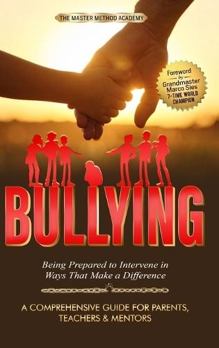 Bullying: Being Prepared to Intervene in Ways That Make a Difference