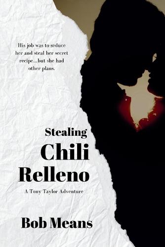 Stealing Chili Relleno: A Tony Taylor Adventure