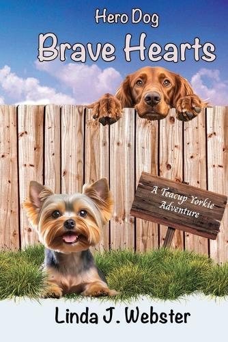 Hero Dog - Brave Hearts: A Teacup Yorkie Adventure