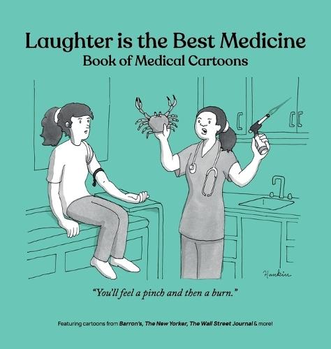 Laughter is the Best Medicine: Book of Medical Cartoons