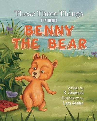 These Three Things: Featuring Benny The Bear