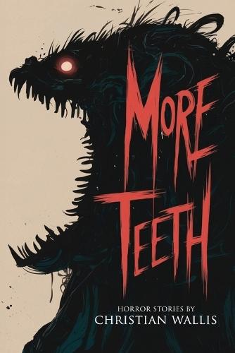 More Teeth: Stories of Horror and the Supernatural with Bite