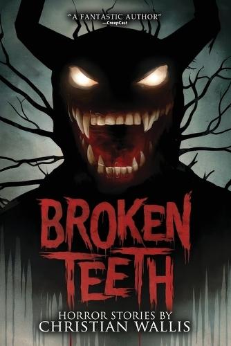 Broken Teeth: Stories of Horror and the Supernatural