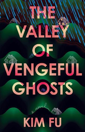 The Valley of Vengeful Ghosts: A Novel