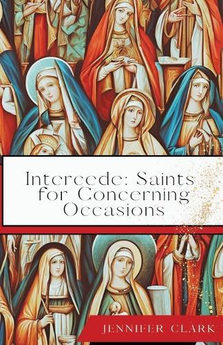 Intercede: Saints for Concerning Occasions