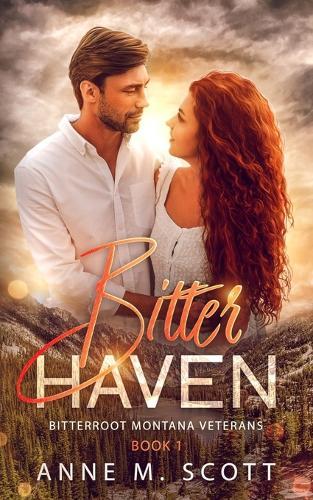 Bitter Haven: Military Veteran Romantic Suspense in a small Montana Town