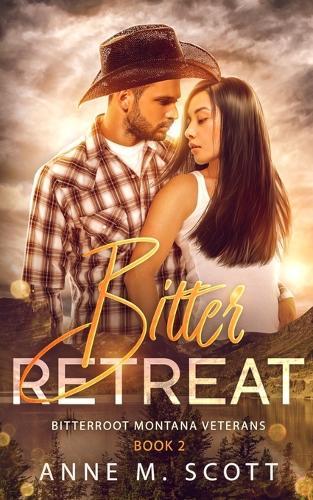 Bitter Retreat: Military Veteran & Cowboy Romantic Suspense in a Small Montana Town