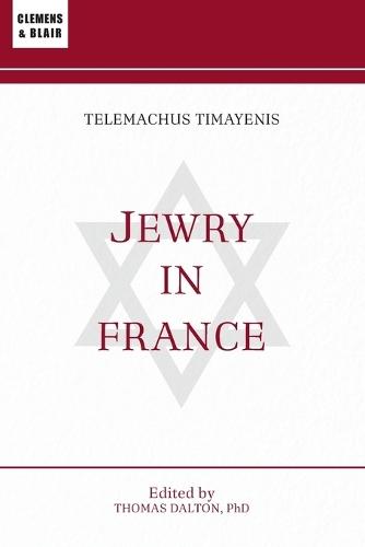 Jewry in France: Or, The Original Mr. Jacobs