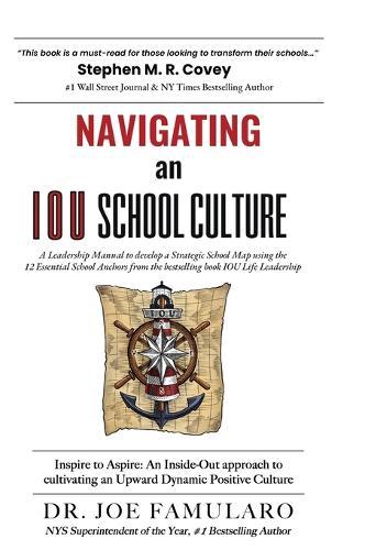 Navigating an IOU School Culture: Inspire to Aspire: An Inside-Out approach to cultivating an Upward Dynamic Positive Culture