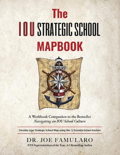 The IOU Strategic School MapBook: A Workbook Companion to the Bestseller Navigating an IOU School Culture