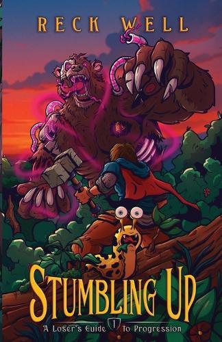 Stumbling Up: A Loser's Guide to Progression, Book 1