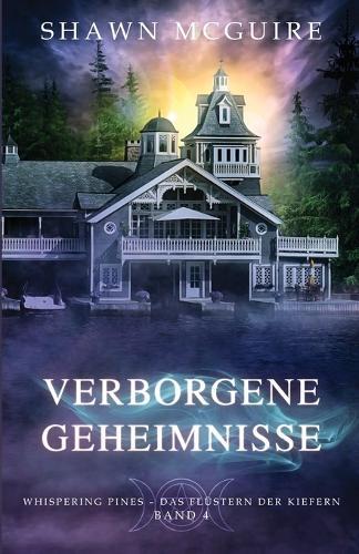Verborgene Geheimnisse: Whispering Pines - Das Flüstern der Kiefern Band 4