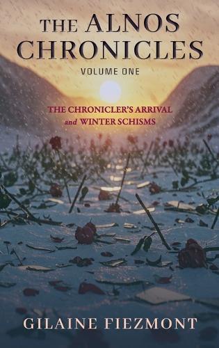 The Alnos Chronicles: The Chronicler's Arrival and Winter Schisms