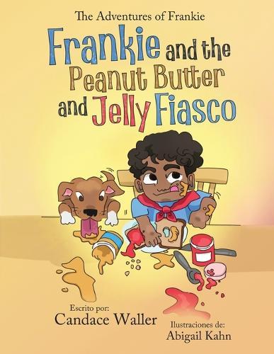 Frankie and the Peanut Butter and Jelly Fiasco