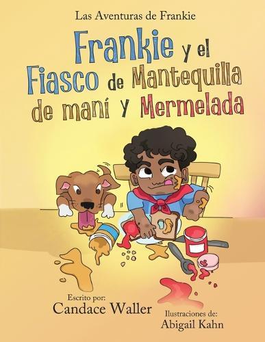 Frankie y el Fiasco de Mantequilla de Mani y Mermelada