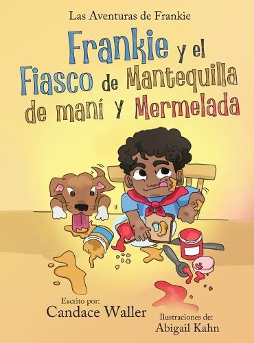 Frankie y el Fiasco de Mantequilla de Mani y Mermelada