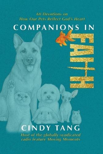 Companions in Faith: 60 Devotions on how Our Pets Reflect God's Heart