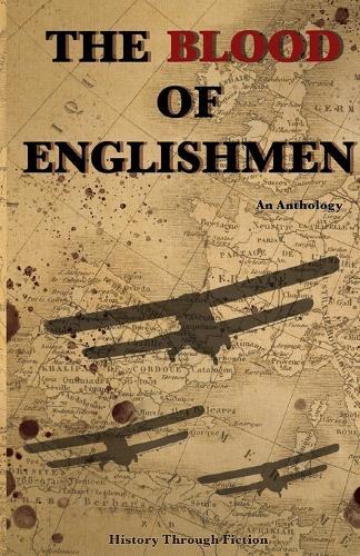 The Blood of Englishmen: An Anthology from History Through Fiction