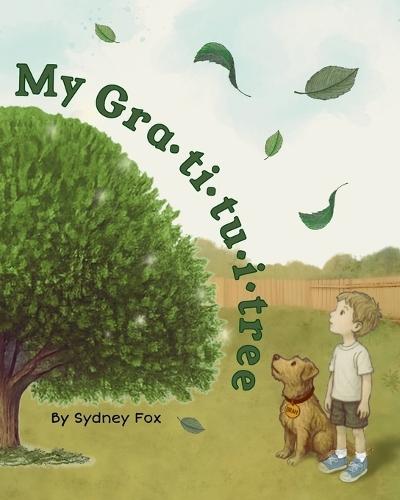 My Gra-ti-tu-i-tree: By Sydney Fox