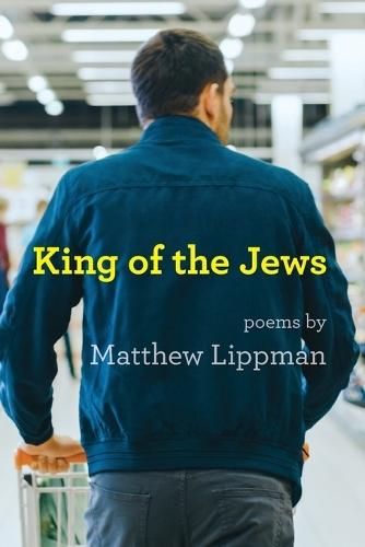 King of the Jews: Poems