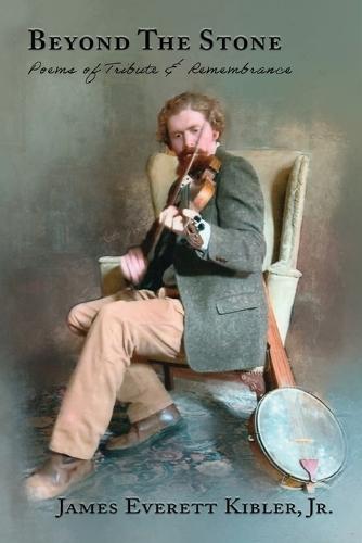 Beyond The Stone: Poems of Tribute & Remembrance