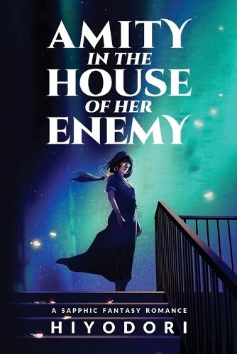 Amity in the House of Her Enemy: A Sapphic Fantasy Romance