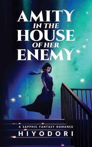 Amity in the House of Her Enemy: A Sapphic Fantasy Romance