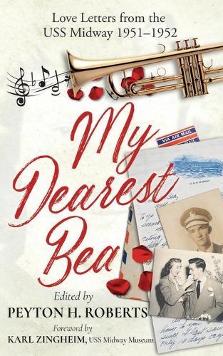 My Dearest Bea: Love Letters from the USS Midway