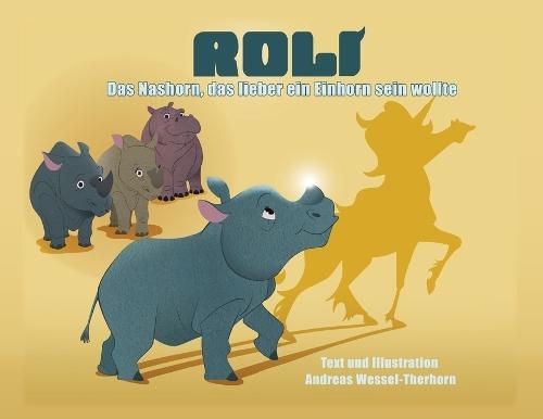 Roli, Das Nashorn, das lieber ein Einhorn sein wollte - PB
