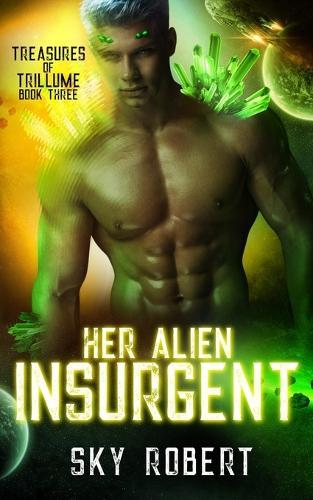 Her Alien Insurgent: A Sci-Fi Alien Fated Mates Romance