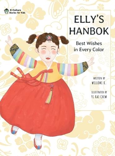 Elly's Hanbok: Best Wishes in Every Color