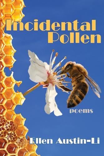 Incidental Pollen: Poems