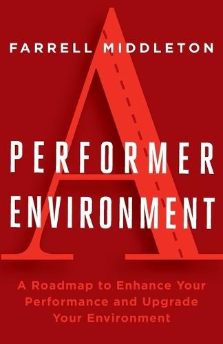 A Performer, A Environment: A Roadmap to Enhance Your Performance and Upgrade Your Environment